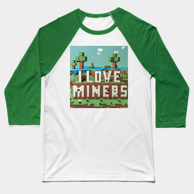 I Love Miners Baseball T-Shirt by TheArtistStop